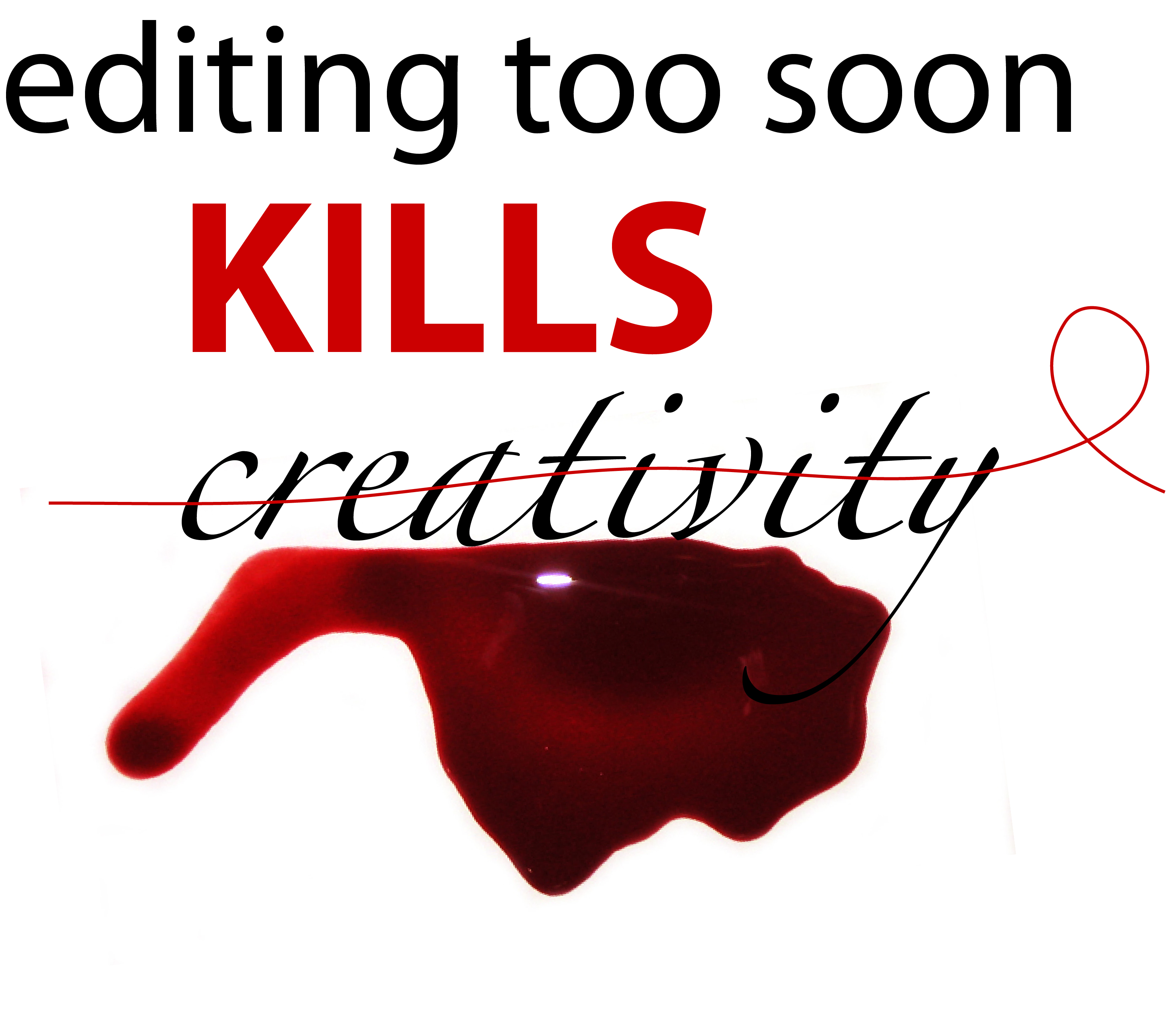 editing kills creativity
